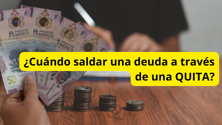 ¿Cuándo saldar una deuda bancaria a través de una QUITA?