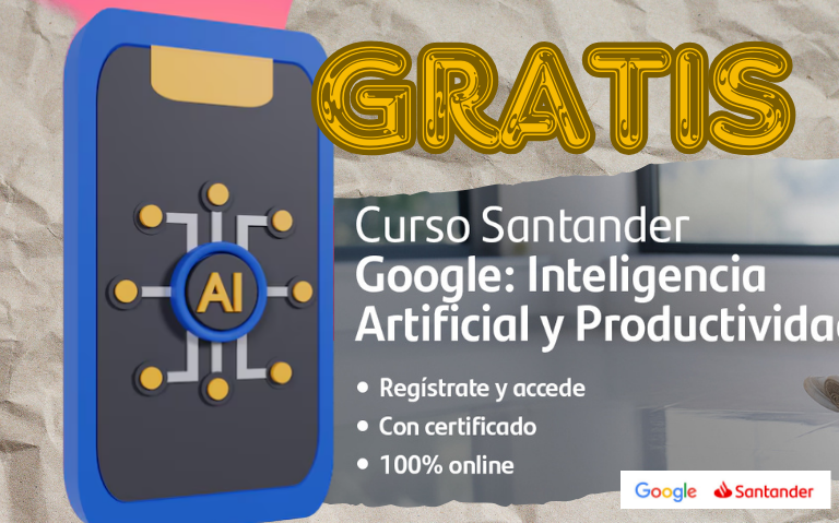 Santander y Google lanzan primeras becas ilimitadas para Inteligencia Artificial