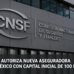CNSF autoriza nueva aseguradora en México con capital inicial de 100 mdp