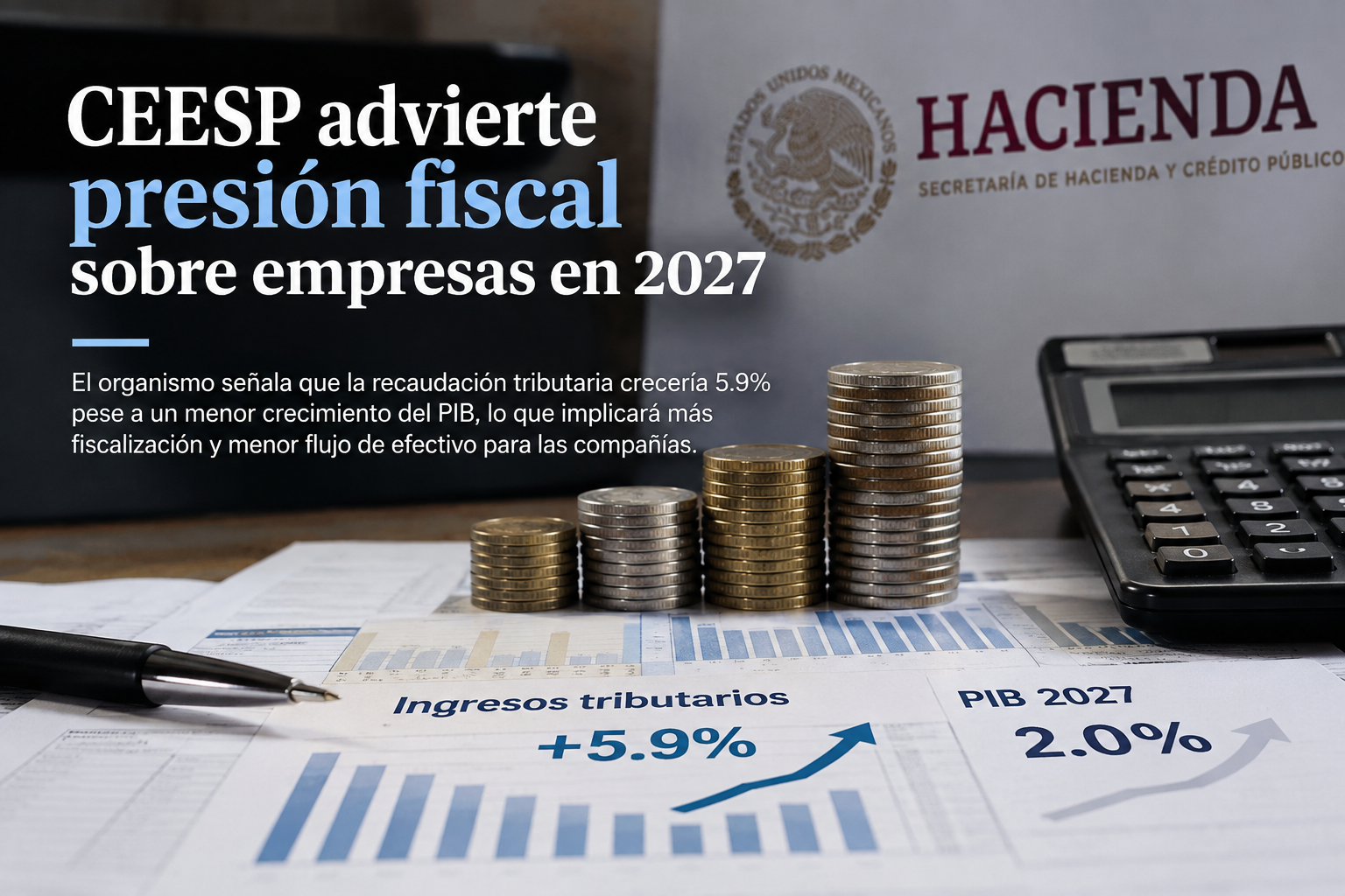 CEESP advierte presión fiscal sobre empresas en 2027