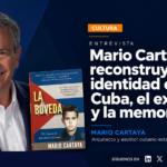 Mario Cartaya reconstruye su identidad entre Cuba, el exilio y la memoria