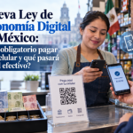 Nueva Ley de Economía Digital en México: ¿será obligatorio pagar con celular y qué pasará con el efectivo?